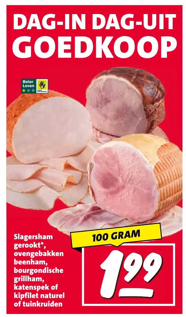 Slagersham gerookt*, ovengebakken beenham, bourgondische grillham, katenspek of kipfilet naturel of tuinkruiden 100 GRAM