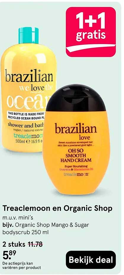 Treaclemoon en Organic Shop m.u.v. mini’s bijv. Organic Shop Mango & Sugar bodyscrub 250 ml 1+1 gratis