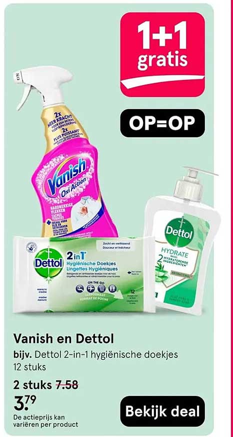 Vanish en Dettol 1+1 gratis OP=OP