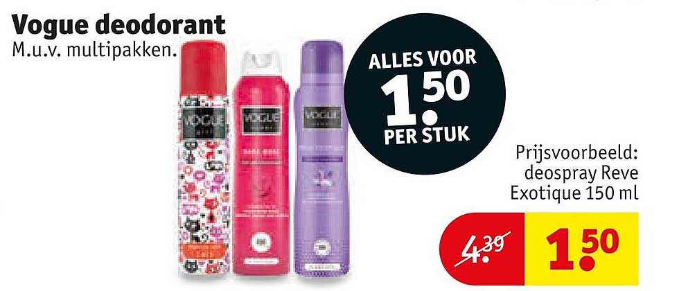 Vogue deodorant m.u.v. multipakken. Alles voor 1,50 per stuk