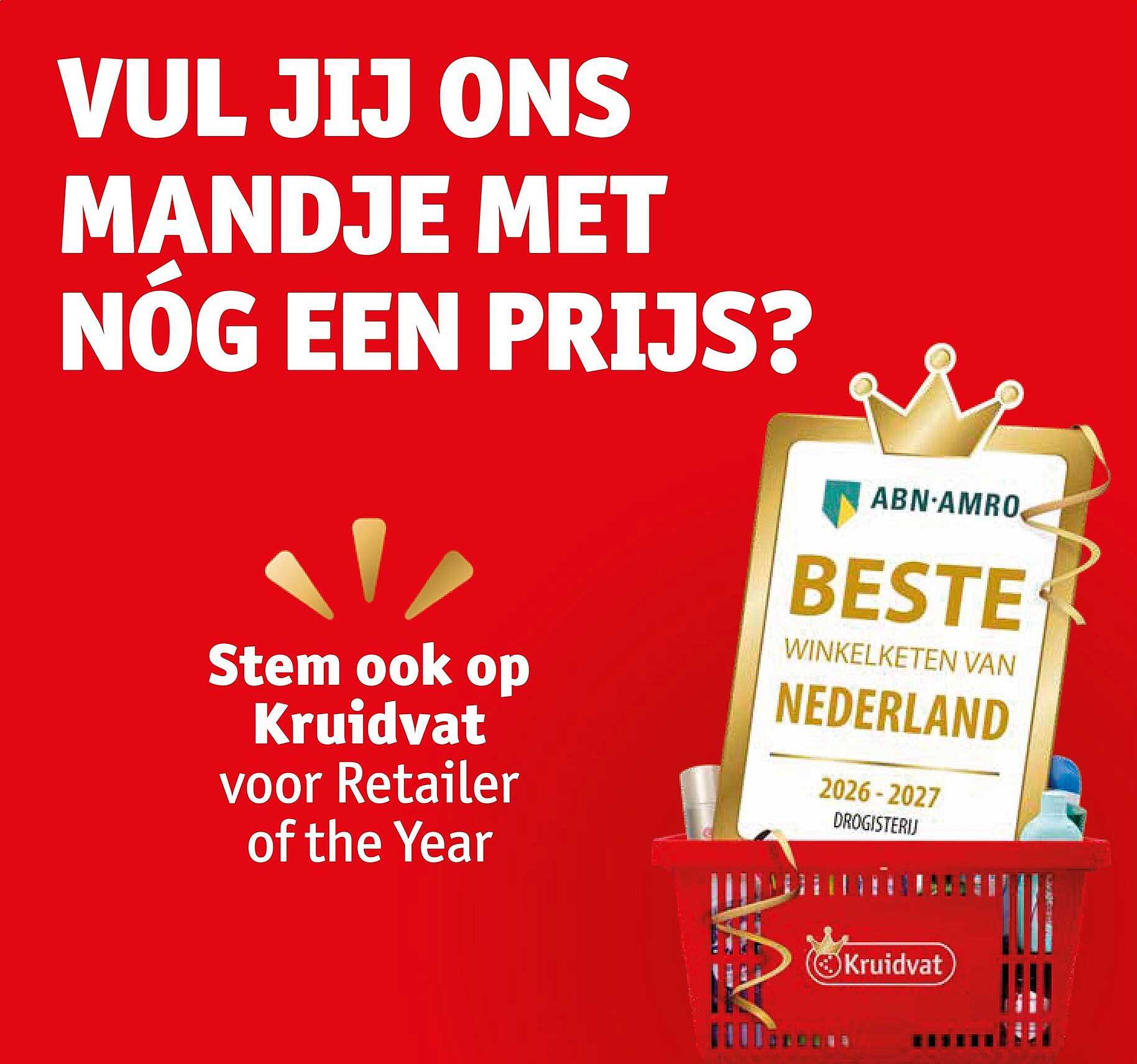 VUL JIJ ONS MANDJE MET NÓG EEN PRIJS? Stem ook op Kruidvat voor Retailer of the Year
