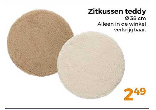 Zitkussen teddy Ø 38 cm Alleen in de winkel verkrijgbaar.