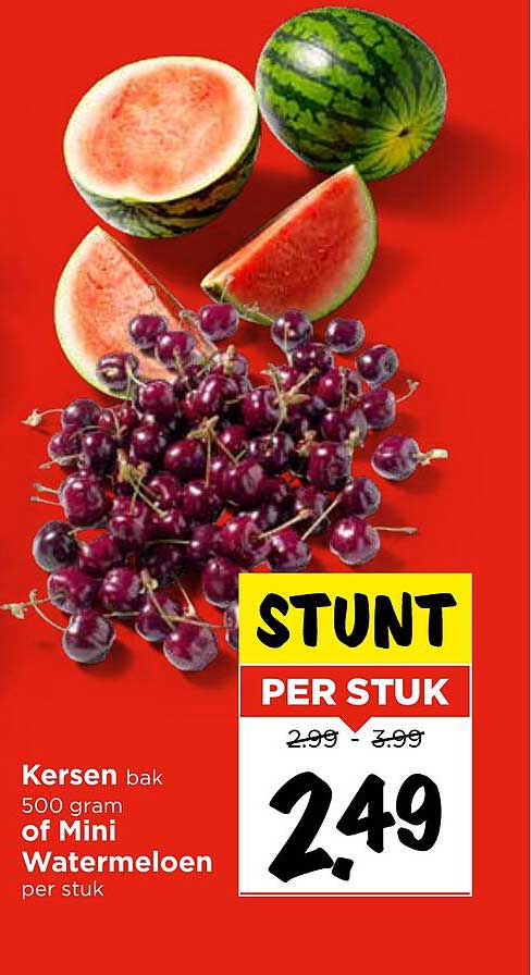 Kersen bak 500 gram of Mini Watermeloen per stuk