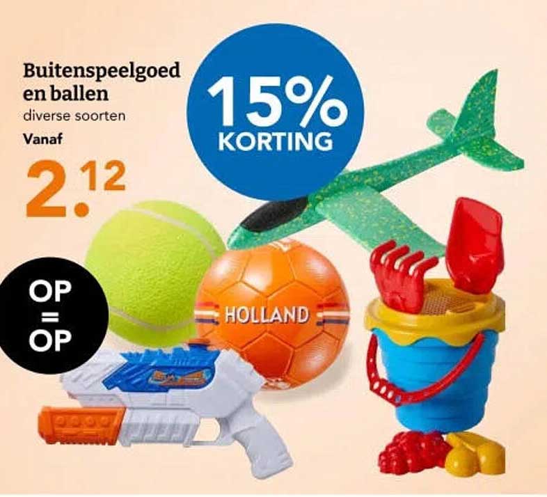 Buitenspeelgoed en ballen diverse soorten 15% KORTING OP=OP