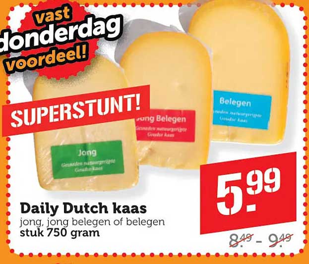 Daily Dutch kaas jong, jong belegen of belegen stuk 750 gram SUPERSTUNT!