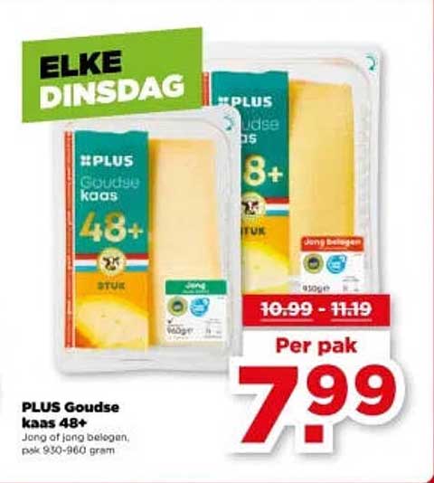 ELKE DINSDAG PLUS Goudse kaas 48+