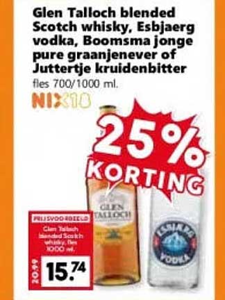 Glen Talloch blended Scotch whisky, Esbjaerg vodka, Boomsma jonge pure graanjenever of Juttertje kruidenbitter 25% KORTING