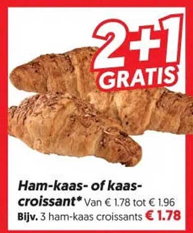 Ham-kaas- of kaas-croissant* 2+1 GRATIS