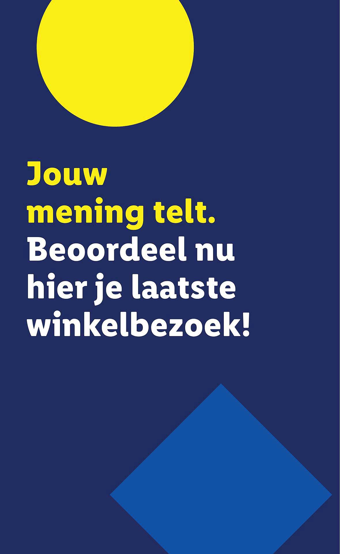Jouw mening telt. Beoordeel nu hier je laatste winkelbezoek!