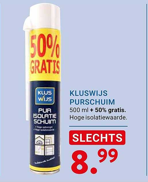KLUSWIJS PURSCHUIM 500 ml + 50% gratis. Hoge isolatiewaarde. SLECHTS