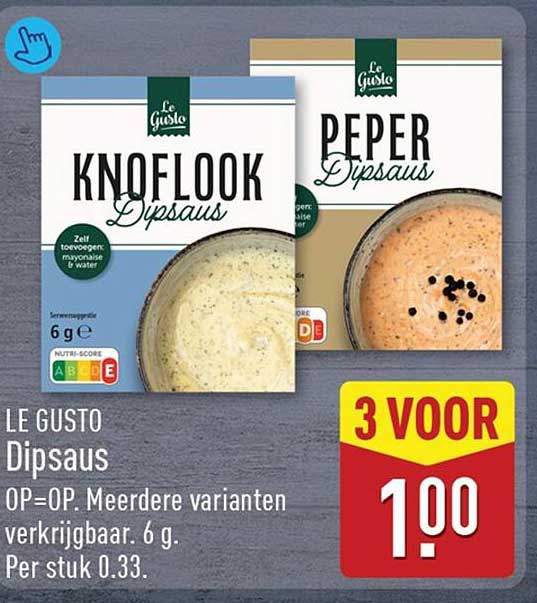 LE GUSTO Dipsaus OP=OP. Meerdere varianten verkrijgbaar. 6 g. Per stuk 0.33. 3 VOOR 1.00