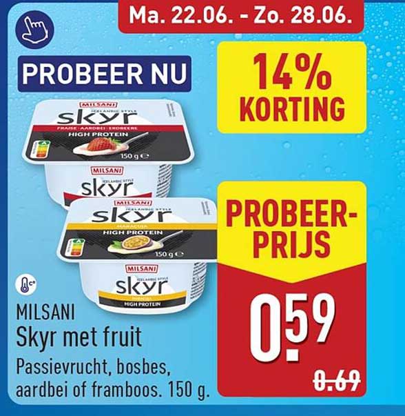 MILSANI Skyr met fruit Passievrucht, bosbes, aardbei of framboos. 150 g. PROBEER NU 14% KORTING PROBEER-PRIJS