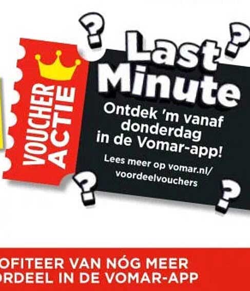 VOUCHER ACTIE Last Minute Ontdek ’m vanaf donderdag in de Vomar-app!