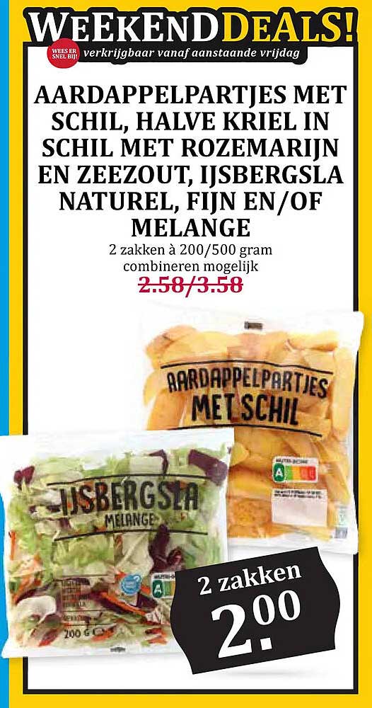Aardappeltjes met schil, halve kriel in schil met rozemarijn en zeezout, ijsbergsla naturel, fijn en/of melange
