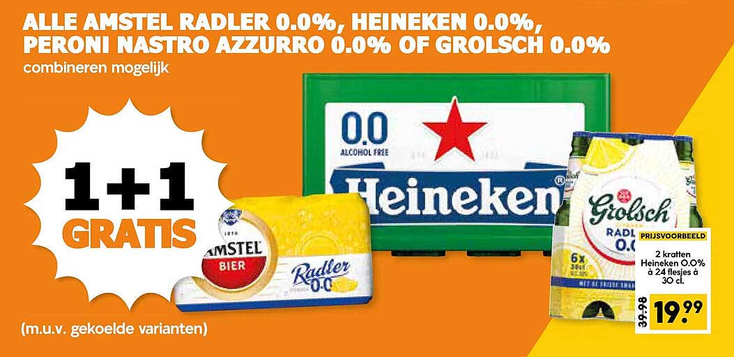 ALLE AMSTEL RADLER 0.0%, HEINEKEN 0.0%, PERONI NASTRO AZZURRO 0.0% OF GROLSCH 0.0% combineren mogelijk 1+1 GRATIS