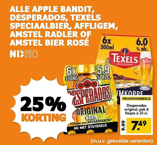 ALLE APPLE BANDIT, DESPERADOS, TEXELS SPECIAALBIER, AFFLIGEM, AMSTEL RADLER OF AMSTEL BIER ROSÉ 25% KORTING