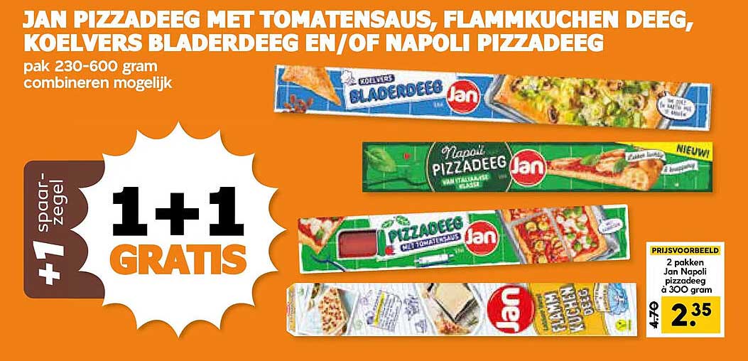JAN PIZZADEEG MET TOMATENSAUS, FLAMKUCHEN DEEG, KOELVERS BLADEDEEG EN/OF NAPOLI PIZZADEEG 1+1 GRATIS