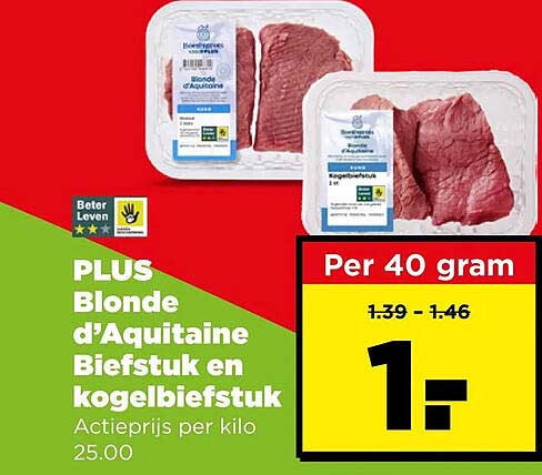 PLUS Blonde d'Aquitaine Biefstuk en kogelbiefstuk Actieprijs per kilo 25.00