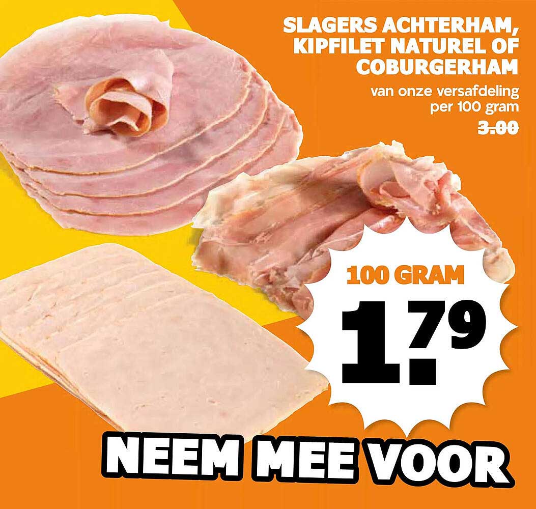 SLAGERS ACHTERHAM, KIPFILET NATUREL OF COBURGERHAM van onze versafdeling per 100 gram