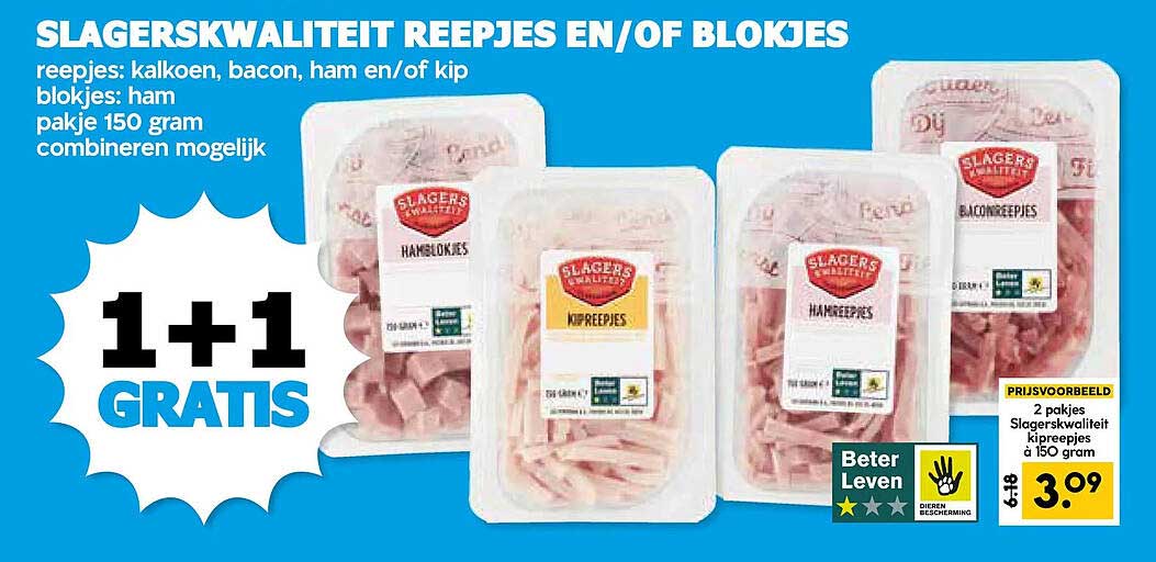 SLAGERSKWALITEIT REEPJES EN/OF BLOKJES 1+1 GRATIS