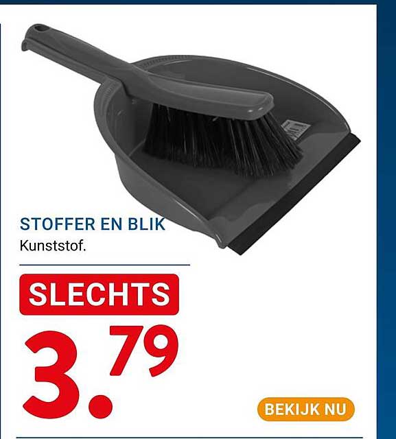 STOFFER EN BLIK Kunststof. SLECHTS