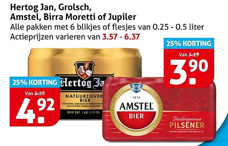 Hertog Jan, Grolsch, Amstel, Birra Moretti of Jupiler