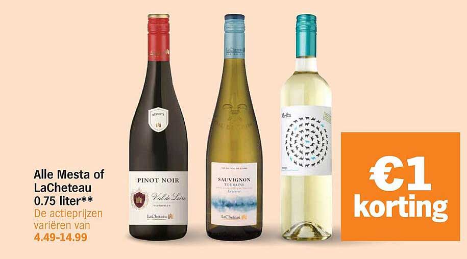 Alle Mesta of LaChetea u 0.75 liter** €1 korting