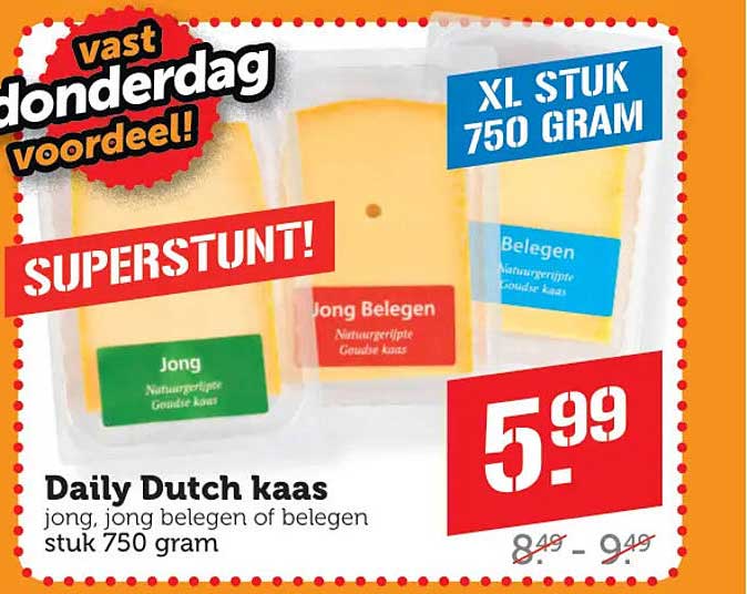 Daily Dutch kaas jong, jong belegen of belegen stuk 750 gram SUPERSTUNT! XL STUK 750 GRAM