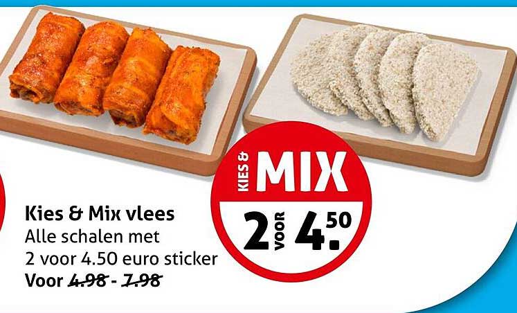 Kies & Mix vlees Alle schalen met 2 voor 4.50 euro sticker