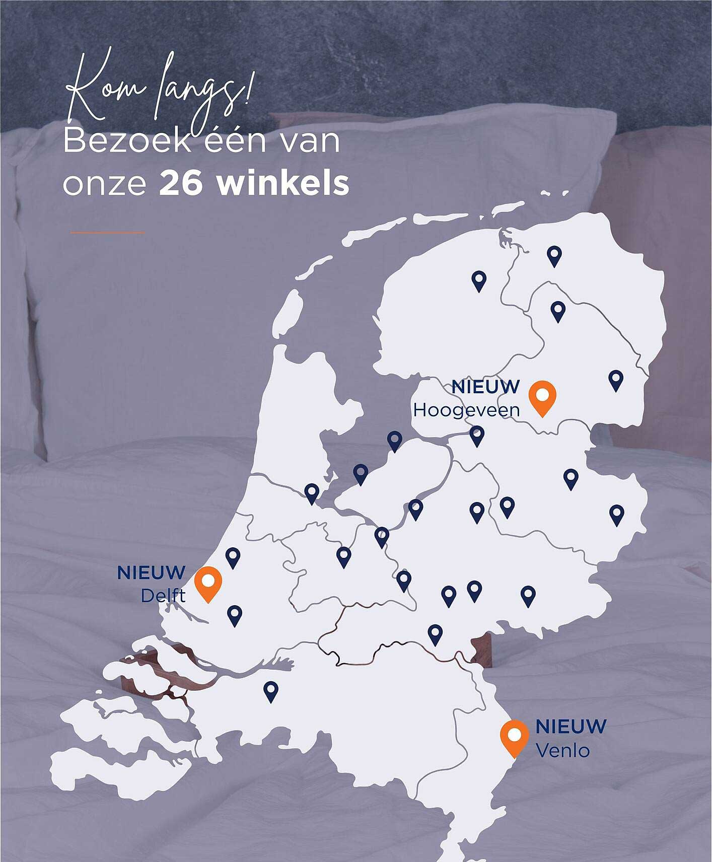 Kom langs! Bezoek één van onze 26 winkels