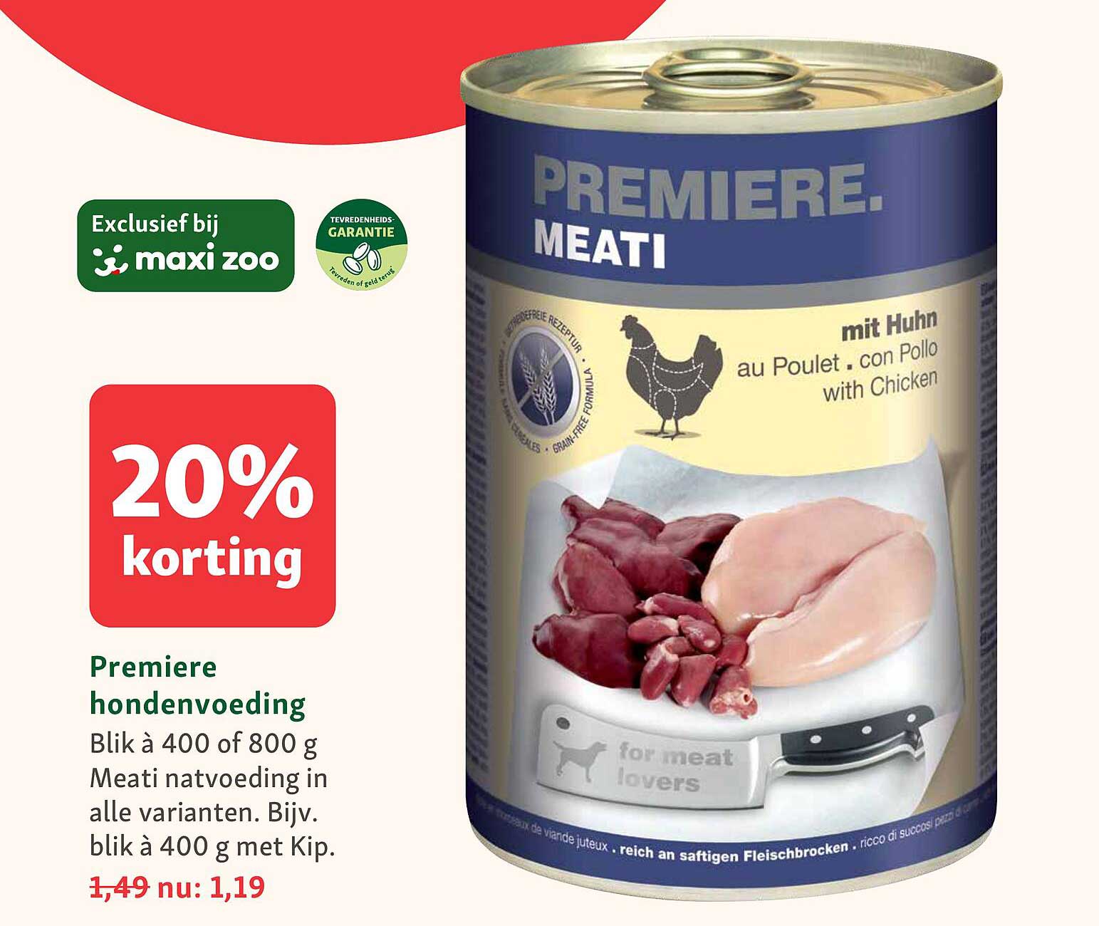 Premiere hondenvoeding Blik à 400 of 800 g Meati natvoeding in alle varianten. Bijv. blik à 400 g met Kip. 20% korting