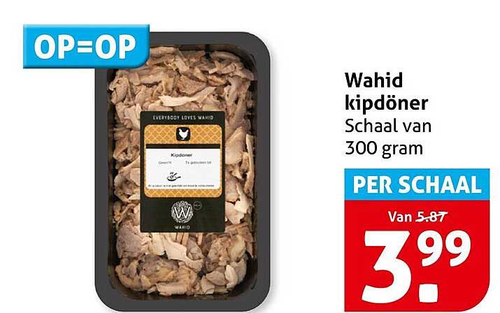 Wahid kipdöner Schaal van 300 gram PER SCHAAL OP=OP