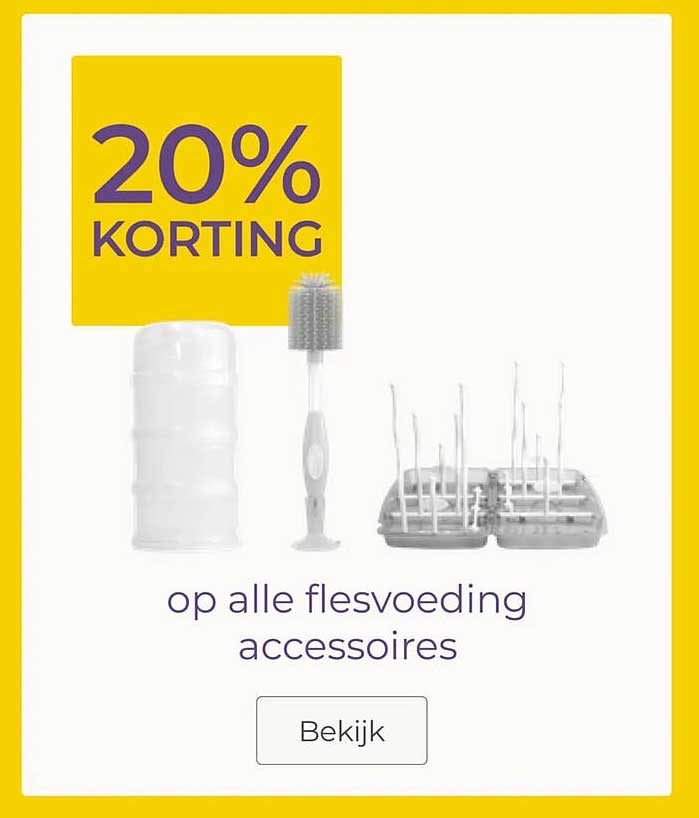 20% KORTING op alle flesvoeding accessoires