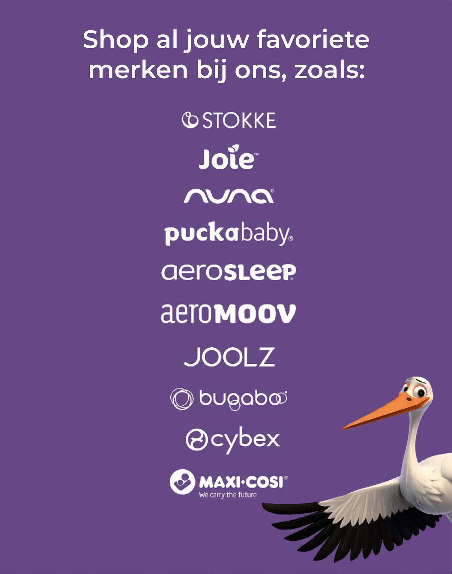 Shop al jouw favoriete merken bij ons, zoals:
