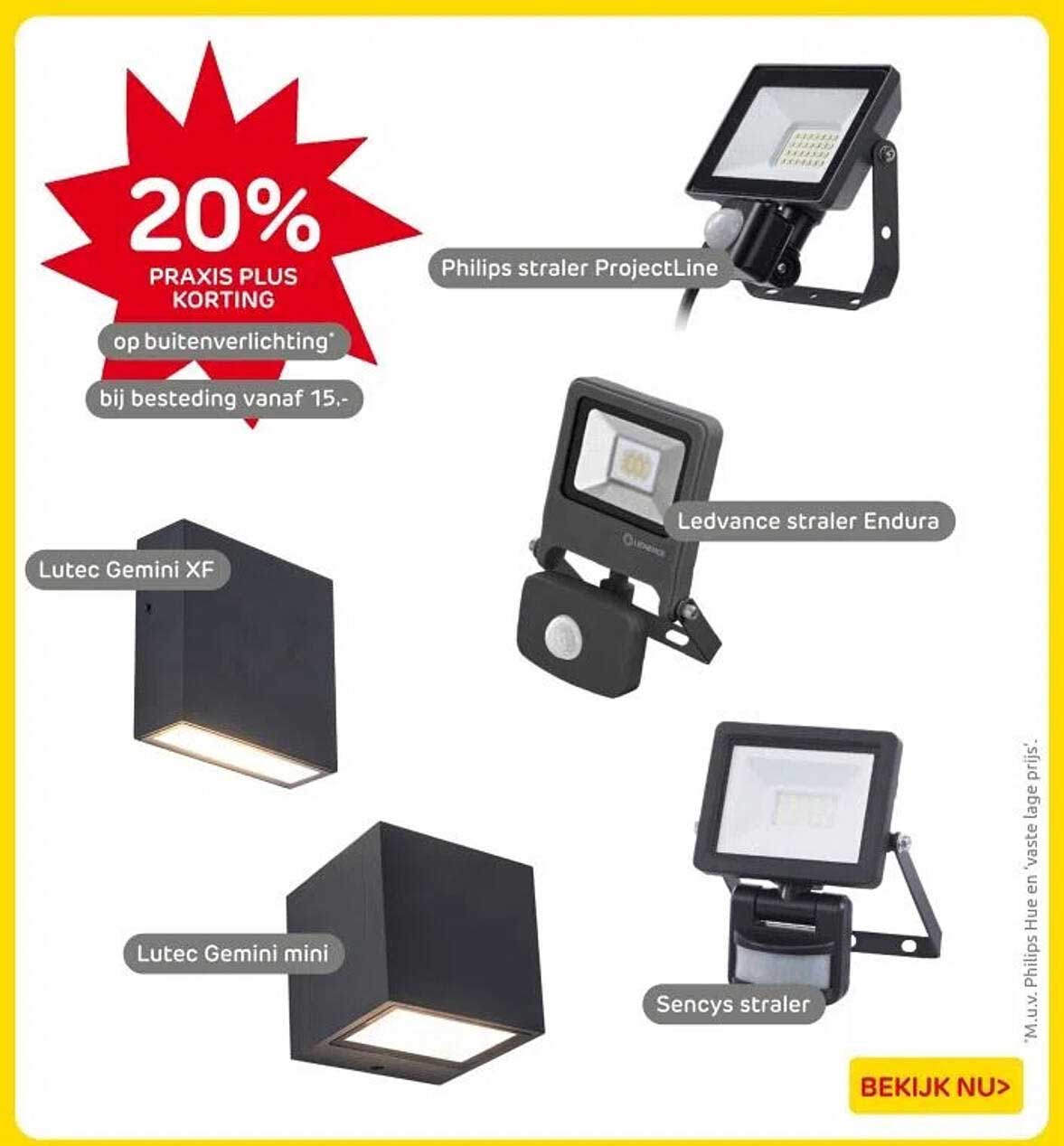 20% PRAXIS PLUS KORTING op buitenverlichting* bij besteding vanaf 15.-
