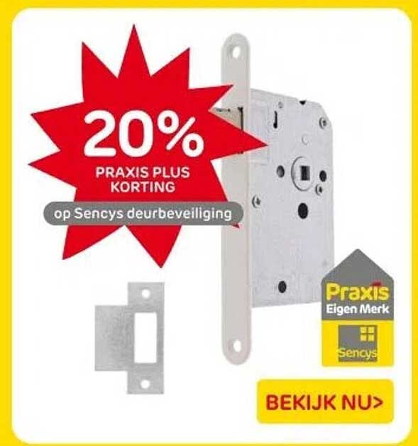 20% PRAXIS PLUS KORTING op Sencys deurbeveiliging