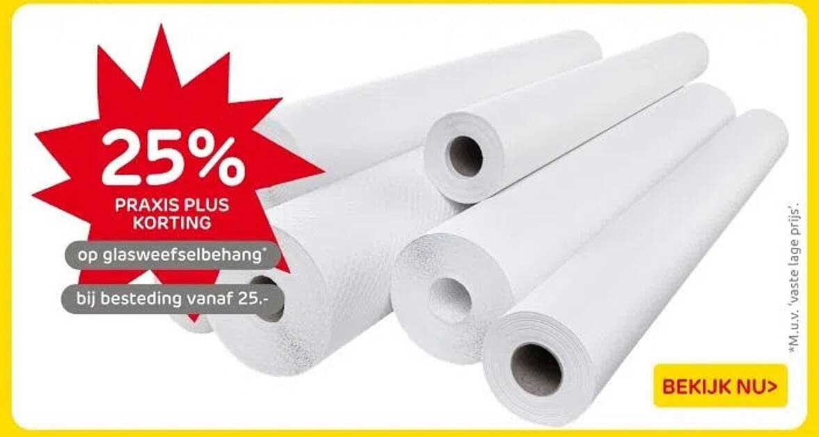 25% PRAxis Plus korting op glasweefselbehang bij besteding vanaf 25.-