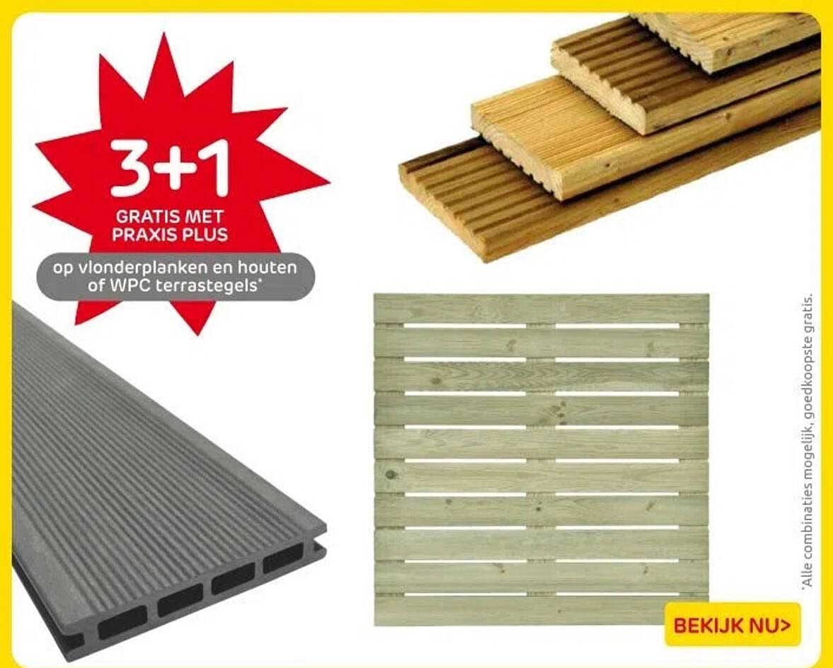 3+1 GRATIS MET PRAXIS PLUS op vlonderplanken en houten of WPC terrastegels