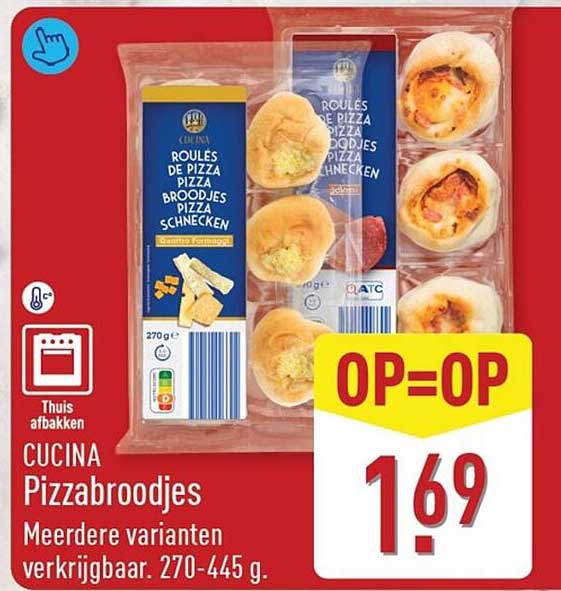 Cucina Pizzabroodjes Meerdere varianten verkrijgbaar. 270-445 g. OP=OP