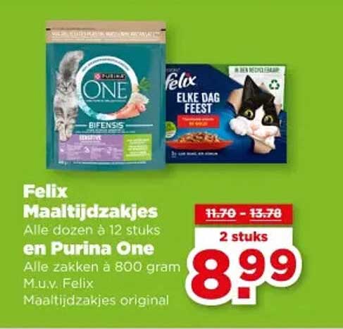 Felix Maaltijdzakjes Alle dozen à 12 stuks en Purina One Alle zakken à 800 gram M.u.v. Felix Maaltijdzakjes original 2 stuks