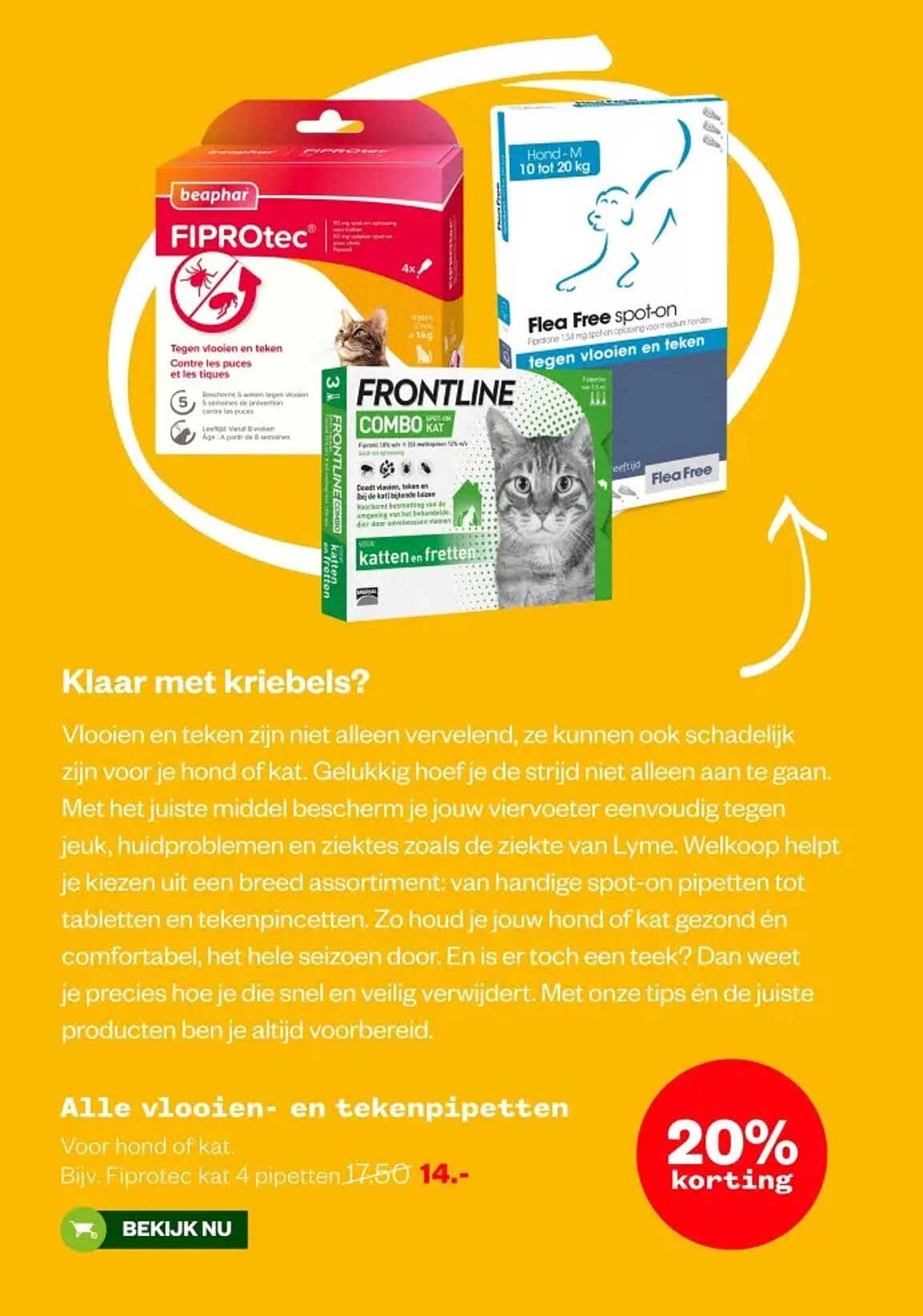 Alle vlooien- en tekenpipetten Voor hond of kat.