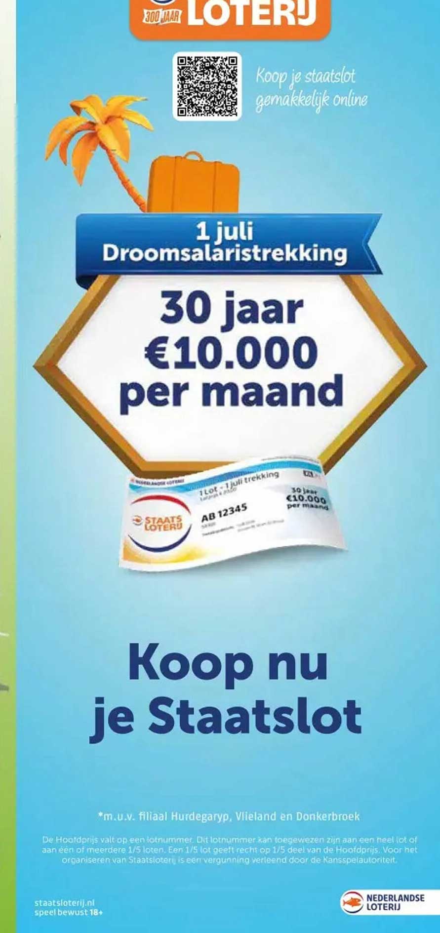1 juli Droomsalaristrekking 30 jaar €10.000 per maand