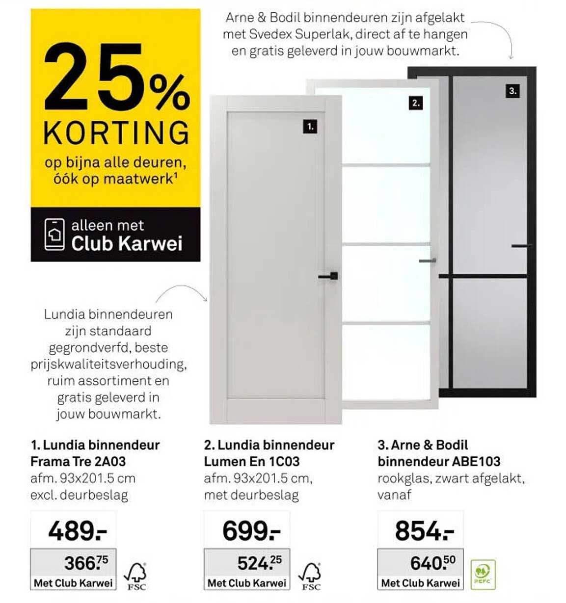 25% KORTING op bijna alle deuren, óók op maatwerk¹