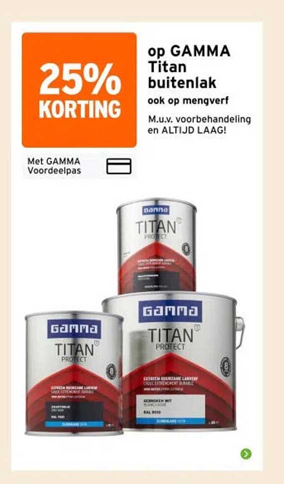 25% KORTING op GAMMA Titan buitenlak ook op mengverf