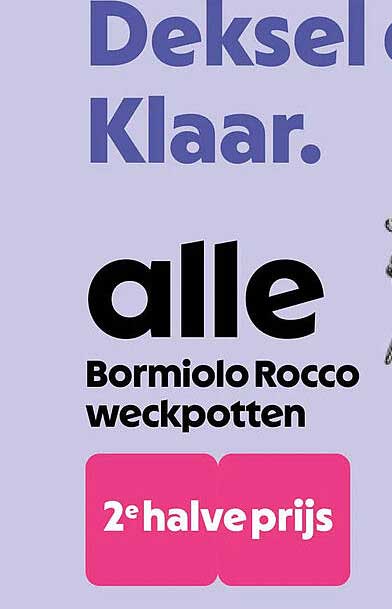 alle Bormioli Rocco weckpotten 2e halve prijs