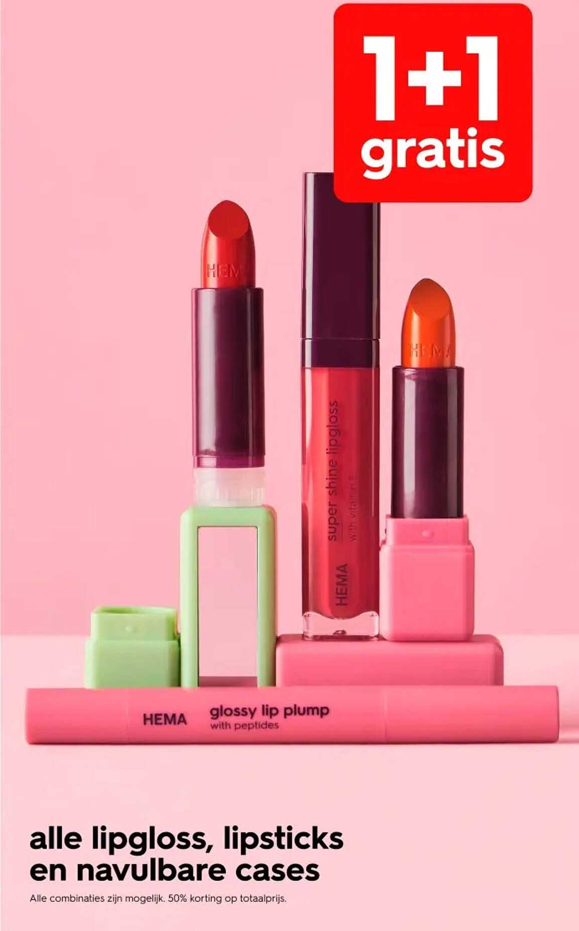 alle lipgloss, lipsticks en navulbare cases 1+1 gratis