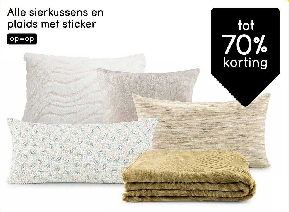 Alle sierkussens en plaids met sticker op=op tot 70% korting