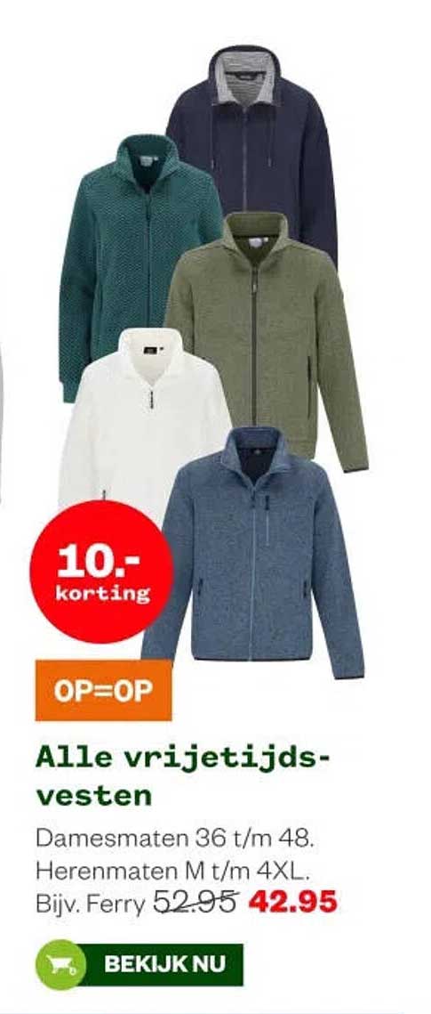Alle vrijetijds-vesten 10.- korting OP=OP