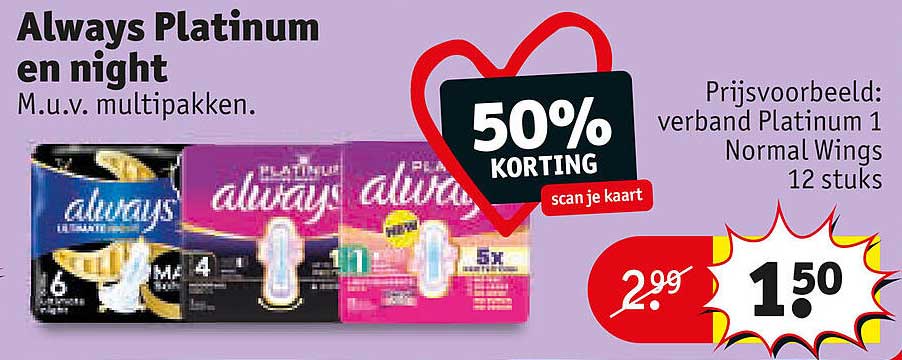 Always Platinum en night M.u.v. multipakken. 50% KORTING