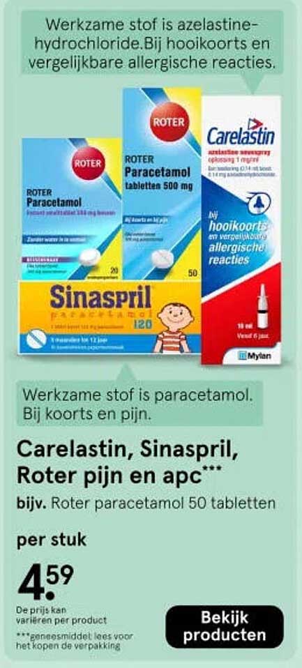 Carelastin, Sinaspril, Roter pijn en apc*** bijv. Roter paracetamol 50 tabletten per stuk